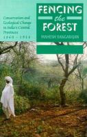 Fencing the forest : conservation and ecological change in India's Central Provinces, 1860-1914 /