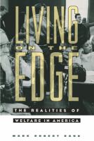 Living on the edge : the realities of welfare in America /