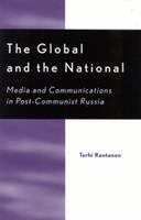 The global and the national : media and communications in post-Communist Russia /