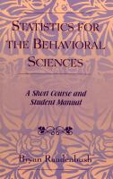Statistics for the behavioral sciences : a short course and student manual /