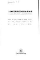Unversed in arms : a subaltern on the Western Front : the First World War diary of P.D. Ravenscroft /