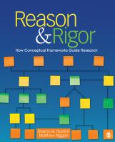 Reason & rigor : how conceptual frameworks guide research /