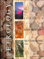 Petrology : the study of igneous, sedimentary, metamorphic rocks /