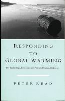 Responding to global warming : the technology, economics, and politics of sustainable energy /