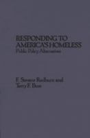Responding to America's homeless : public policy alternatives /