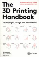 The 3D printing handbook : technologies, design and applications /