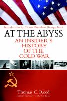 At the abyss : an insider's history of the Cold War /