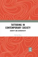 Tattooing in contemporary society : identity and authenticity /