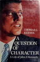 A question of character : a life of John F. Kennedy /
