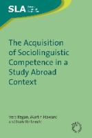 The acquisition of sociolinguistic competence in a study abroad context /