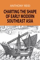 Charting the shape of early modern Southeast Asia /