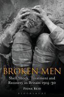 Broken men shell shock, treatment and recovery in Britain, 1914-1930 /