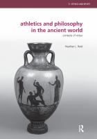 Athletics and philosophy in the ancient world : contests of virtue /