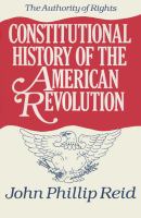 Constitutional history of the American Revolution /