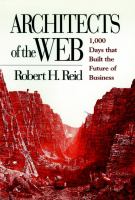 Architects of the Web : 1,000 days that built the future of business /