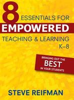 8 essentials for empowered teaching & learning, K-8 : bringing out the best in your students /