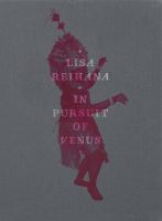 Lisa Reihana : in pursuit of Venus /