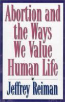 Abortion and the ways we value human life /
