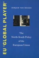 EU 'global player' : the north-south policy of the European Union /