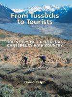 From tussocks to tourists : the story of the central Canterbury high country /