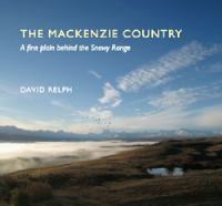 The Mackenzie Country : a fine plain behind the Snowy Range /