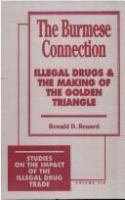 The Burmese connection : illegal drugs and the making of the Golden Triangle /