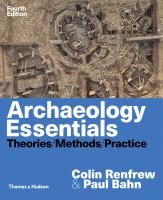 Archaeology essentials : theories, methods, practice /