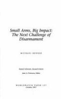 Small arms, big impact : the next challenge of disarmament /
