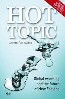 Hot topic : global warming and the future of New Zealand /
