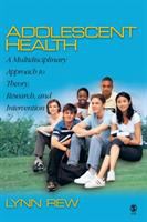 Adolescent health : a multidisciplinary approach to theory, research, and intervention /