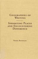 Geographies of writing : inhabiting places and encountering difference /