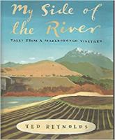 My side of the river : tales from a Marlborough vineyard /