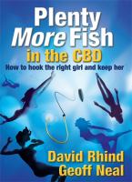 Plenty more fish in the CBD : how to hook the right girl and keep her /