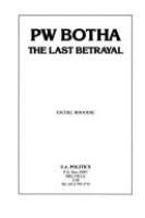 PW Botha : the last betrayal /