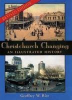 Christchurch changing : an illustrated history /