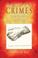 Christchurch crimes and scandals 1876-99 /