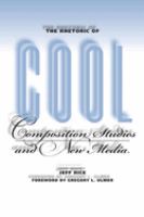 The rhetoric of cool : composition studies and new media /