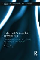 Parties and parliaments in Southeast Asia : non-partisan chambers in Indonesia, the Philippines and Thailand /