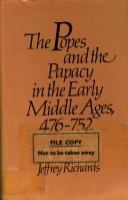 The popes and the papacy in the early Middle Ages, 476-752 /