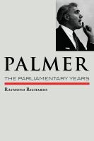 Palmer : the parliamentary years /