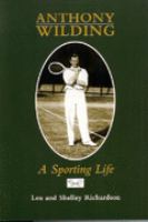 Anthony Wilding : a sporting life /