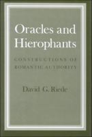 Oracles and hierophants : constructions of romantic authority /