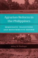 Agrarian reform in the Philippines : democratic transitions and redistributive reform /