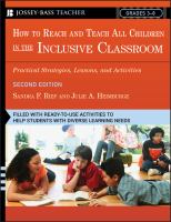 How to reach and teach all children in the inclusive classroom : practical strategies, lessons, and activities /