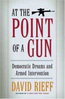 At the point of a gun : democratic dreams and armed intervention /