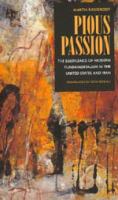 Pious passion : the emergence of modern fundamentalism in the United States and Iran /