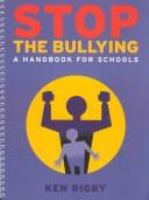 Stop the bullying : a handbook for schools /