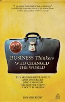 28 business thinkers who changed the world the management gurus and mavericks who changed the way we think about business /