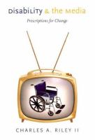 Disability and the media : prescriptions for change /