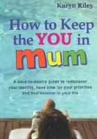 How to keep the you in mum /
